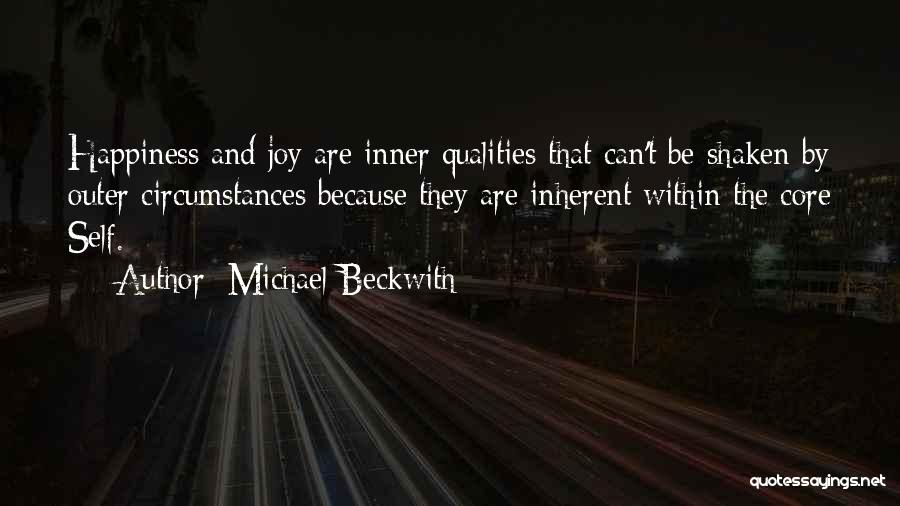 Inherent Qualities Quotes By Michael Beckwith