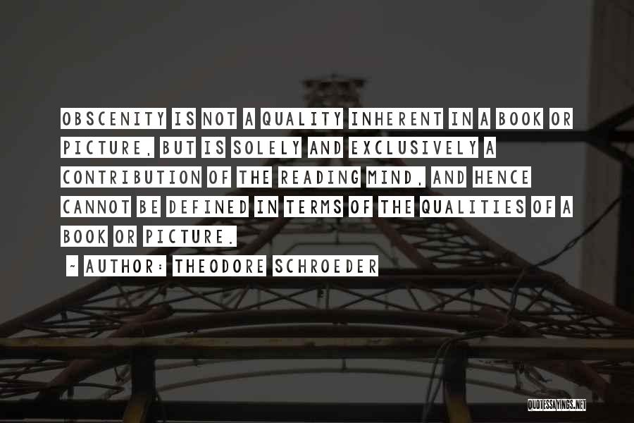 Inherent Qualities Quotes By Theodore Schroeder