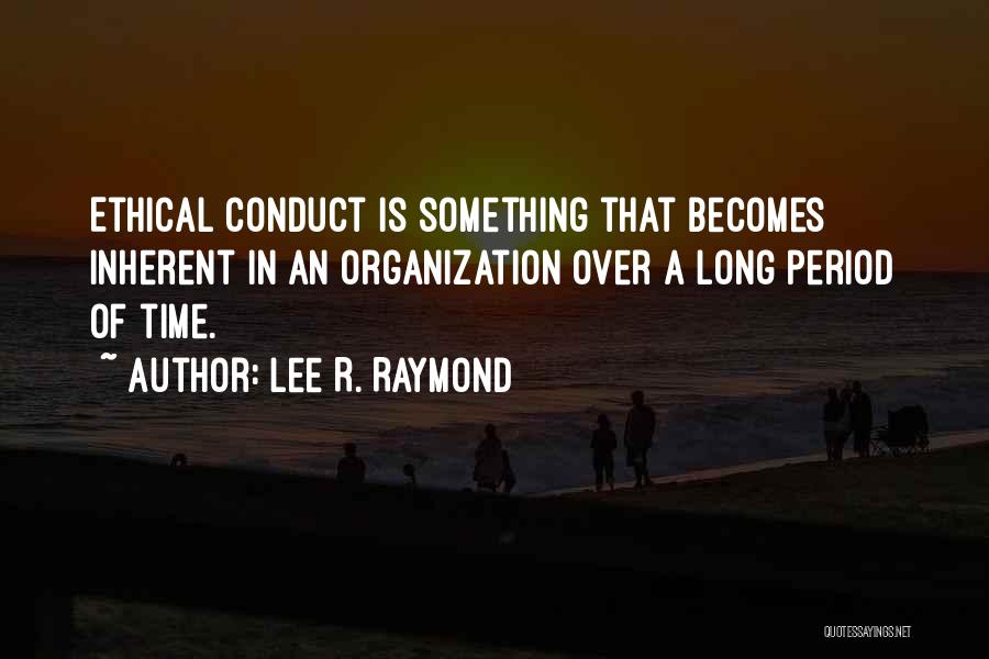 Inherent Quotes By Lee R. Raymond