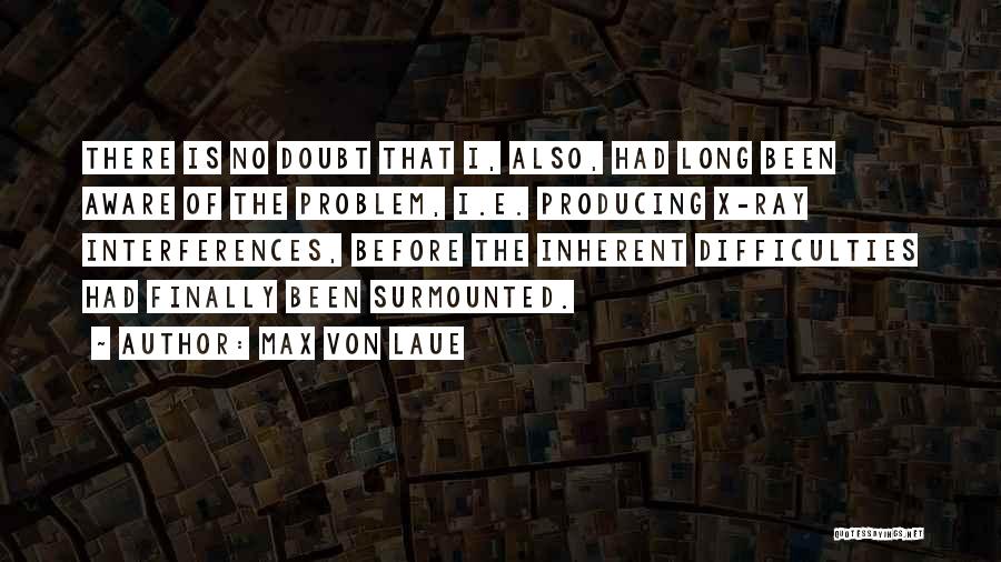 Inherent Quotes By Max Von Laue