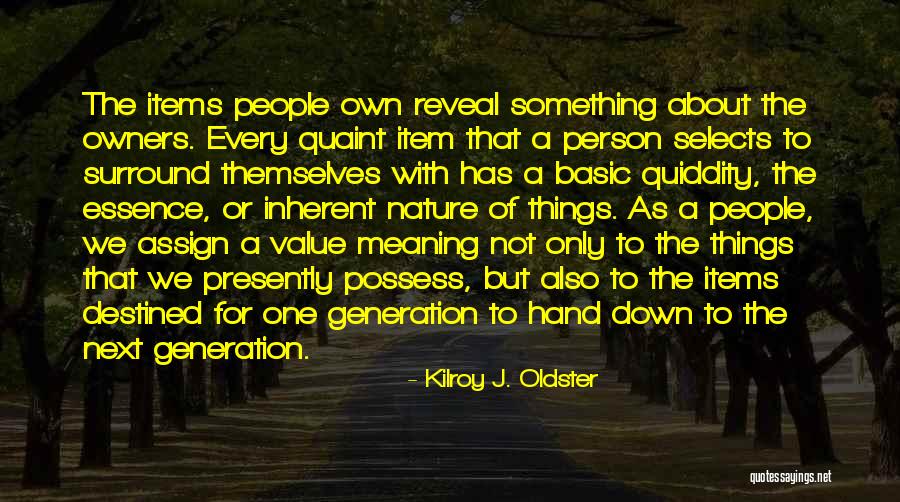 Inherent Value Quotes By Kilroy J. Oldster Inherent Value Quotes By Kilroy J. Oldster