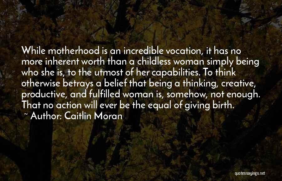 Inherent Worth Quotes By Caitlin Moran