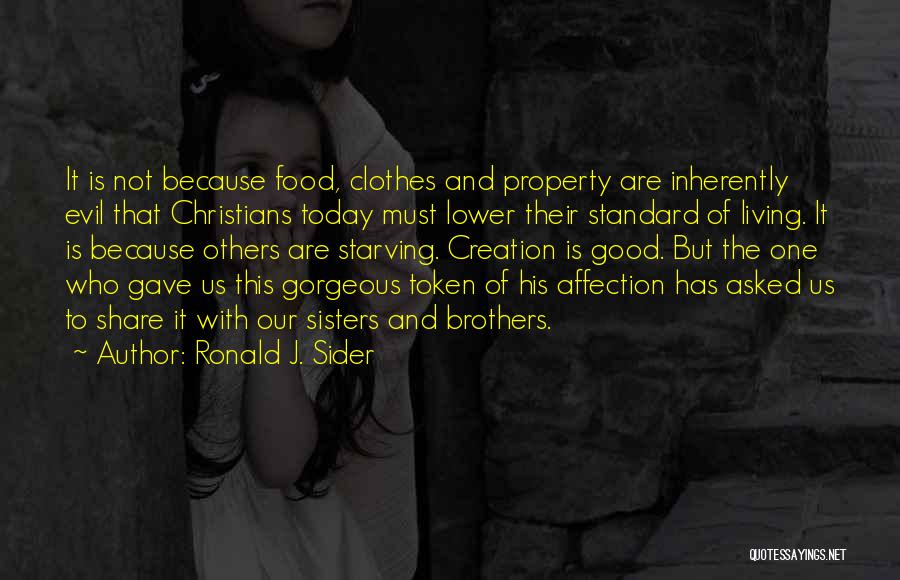 Inherently Good Quotes By Ronald J. Sider