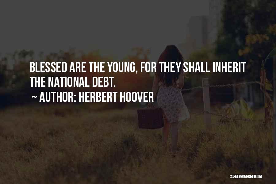 Inherit Quotes By Herbert Hoover