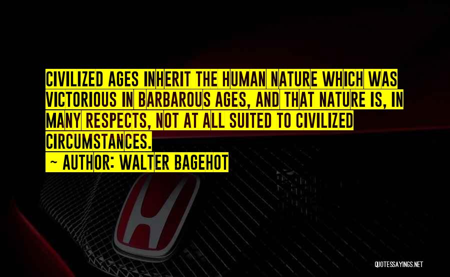 Inherit Quotes By Walter Bagehot