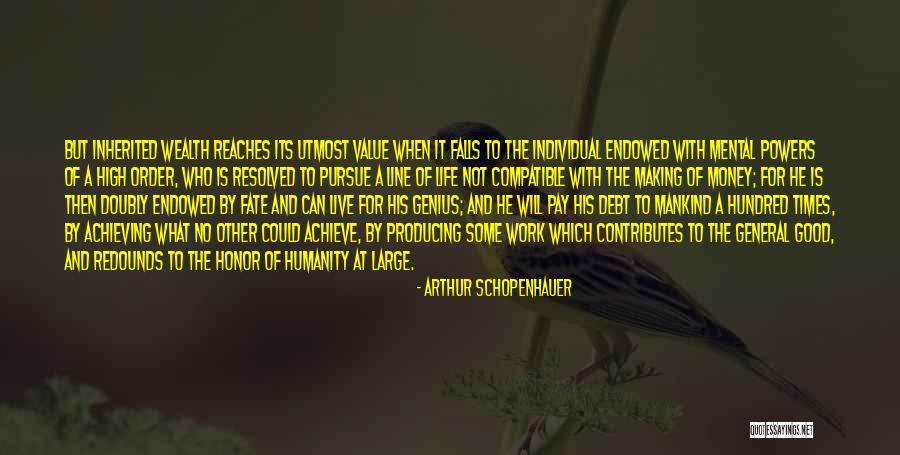 Inherited Wealth Quotes By Arthur Schopenhauer