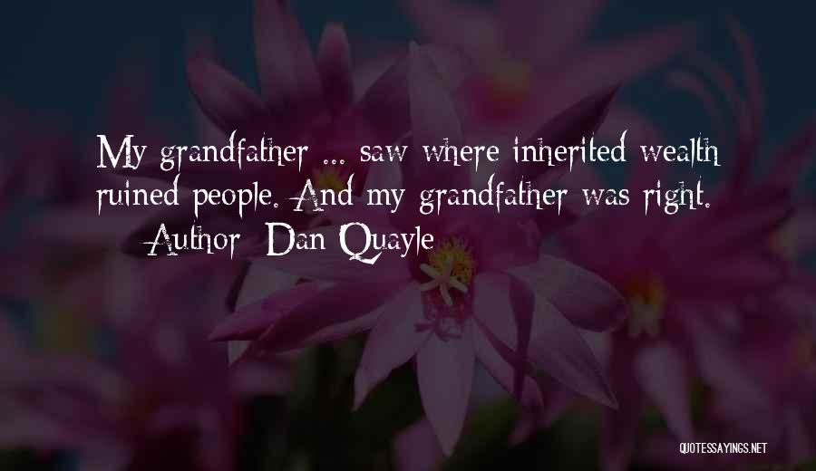 Inherited Wealth Quotes By Dan Quayle