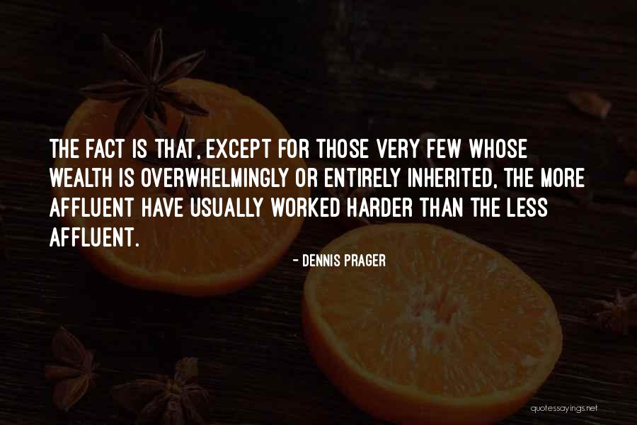 Inherited Wealth Quotes By Dennis Prager Inherited Wealth Quotes By Dennis Prager