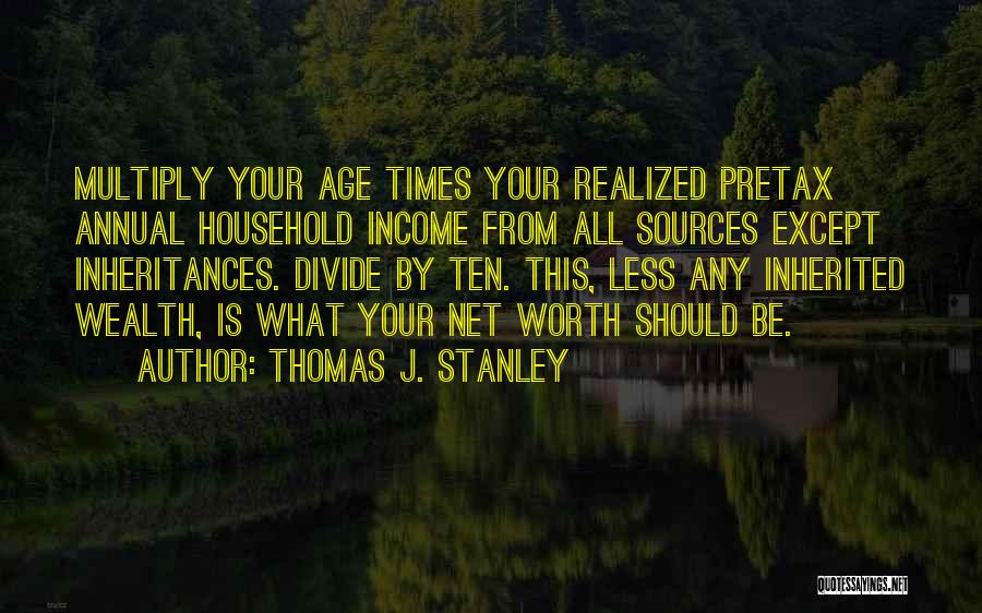 Inherited Wealth Quotes By Thomas J. Stanley