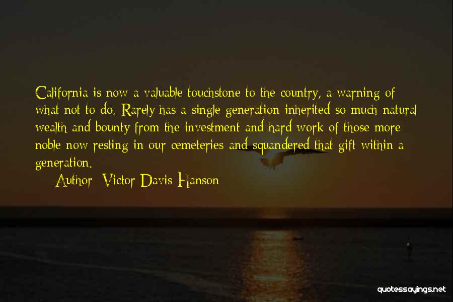 Inherited Wealth Quotes By Victor Davis Hanson