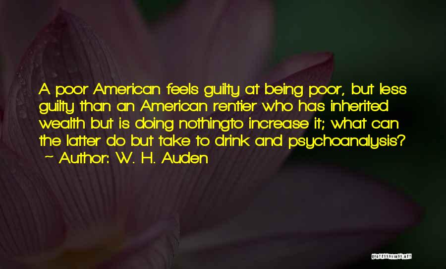 Inherited Wealth Quotes By W. H. Auden