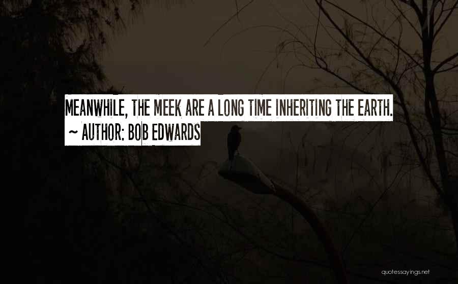 Inheriting The Earth Quotes By Bob Edwards