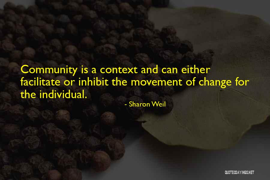 Inhibit Change Quotes By Sharon Weil Inhibit Change Quotes By Sharon Weil
