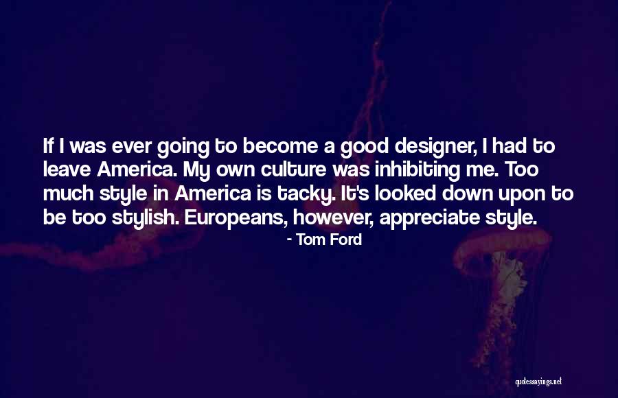 Inhibiting Quotes By Tom Ford Inhibiting Quotes By Tom Ford