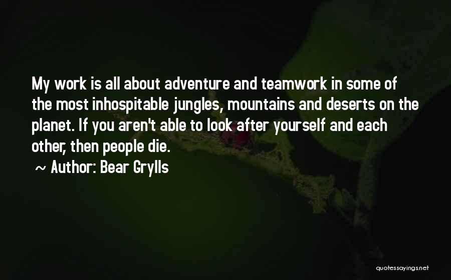 Inhospitable Quotes By Bear Grylls