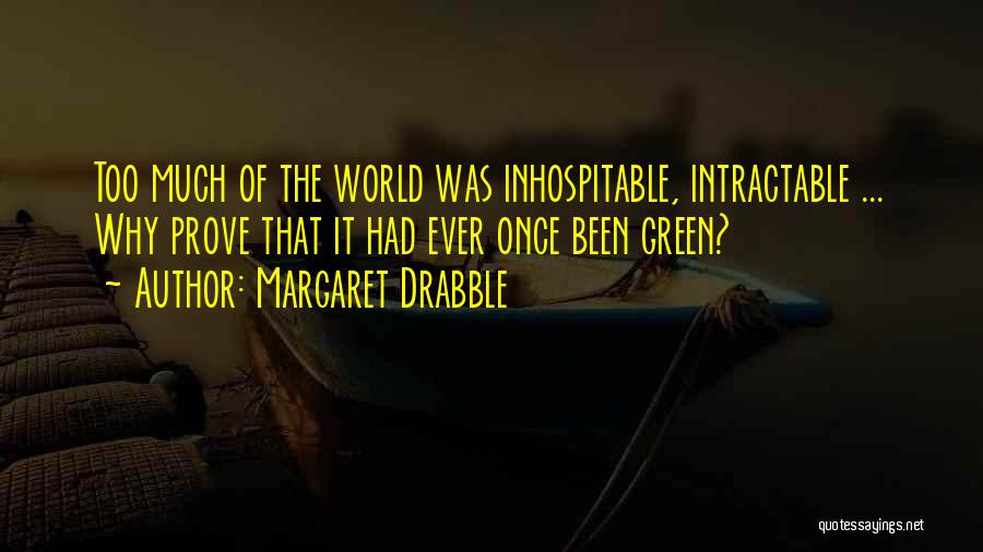 Inhospitable Quotes By Margaret Drabble