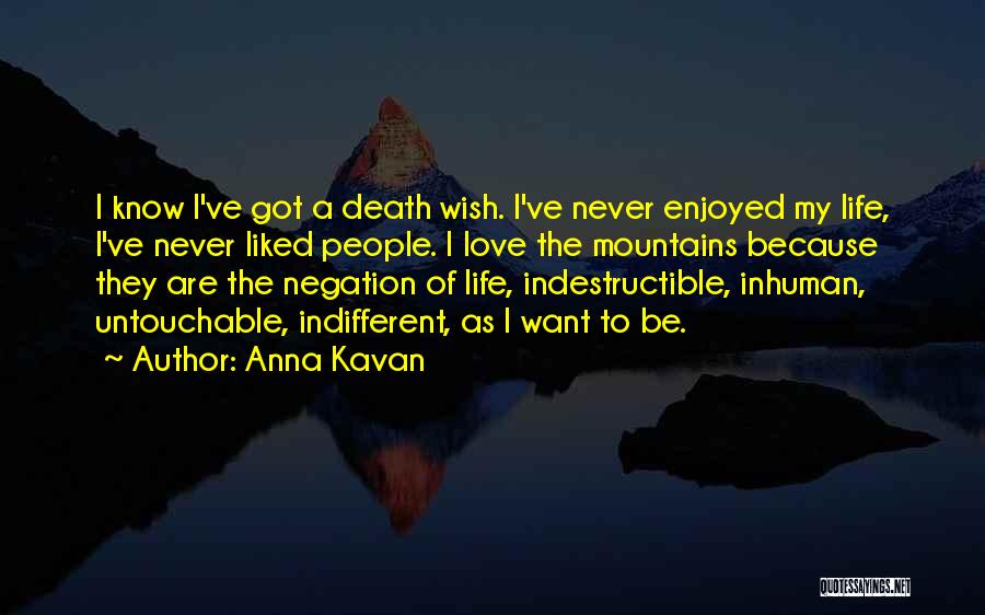 Inhuman Love Quotes By Anna Kavan