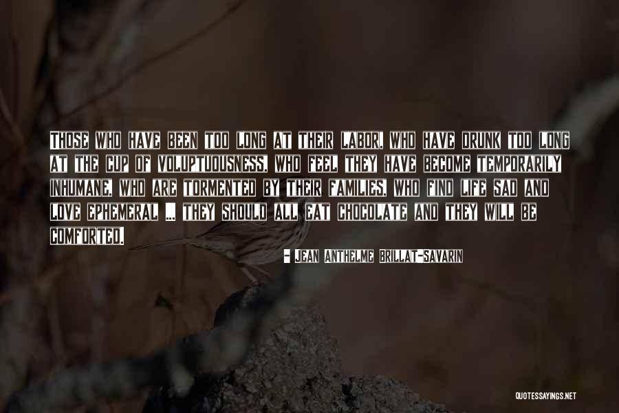 Inhumane Life Quotes By Jean Anthelme Brillat-Savarin Inhumane Life Quotes By Jean Anthelme Brillat-Savarin