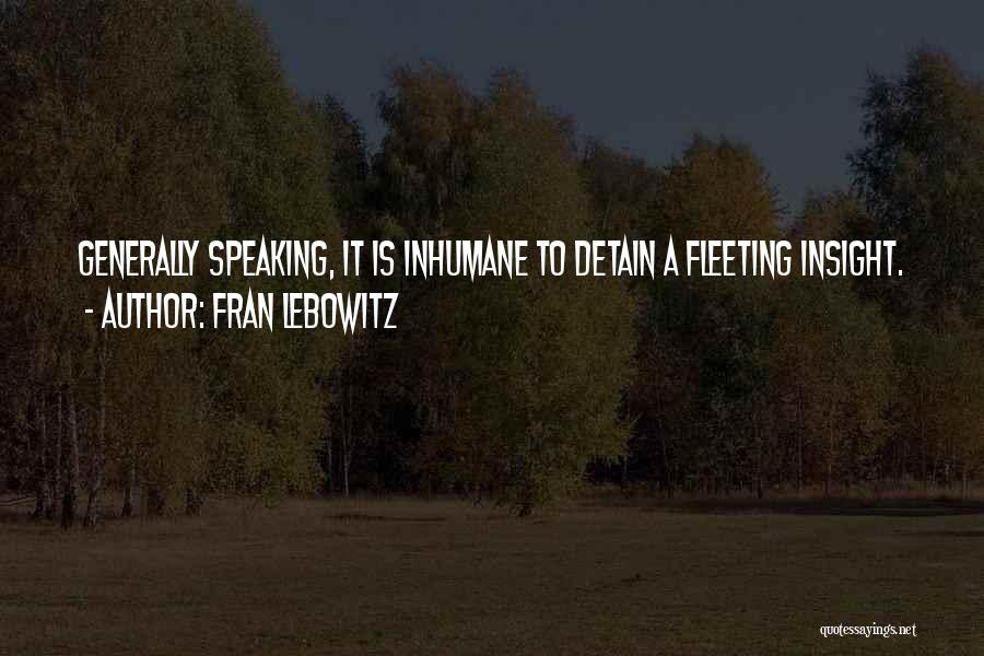 Inhumane Quotes By Fran Lebowitz