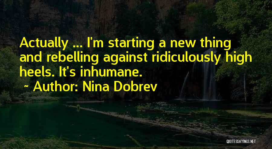 Inhumane Quotes By Nina Dobrev