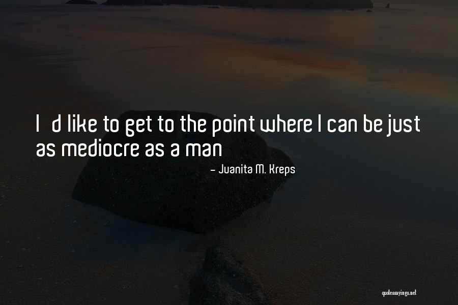 Inhumanities Documentary Quotes By Juanita M. Kreps Inhumanities Documentary Quotes By Juanita M. Kreps