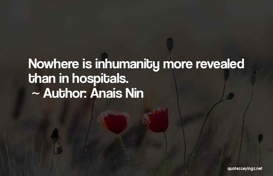 Inhumanity Quotes By Anais Nin