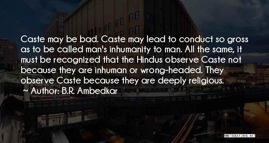 Inhumanity Quotes By B.R. Ambedkar