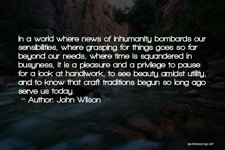 Inhumanity Quotes By John Wilson