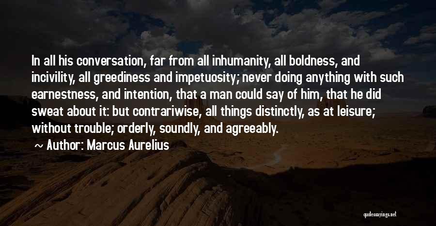 Inhumanity Quotes By Marcus Aurelius