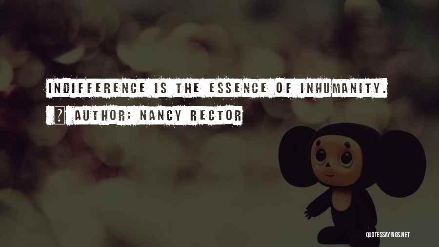 Inhumanity Quotes By Nancy Rector