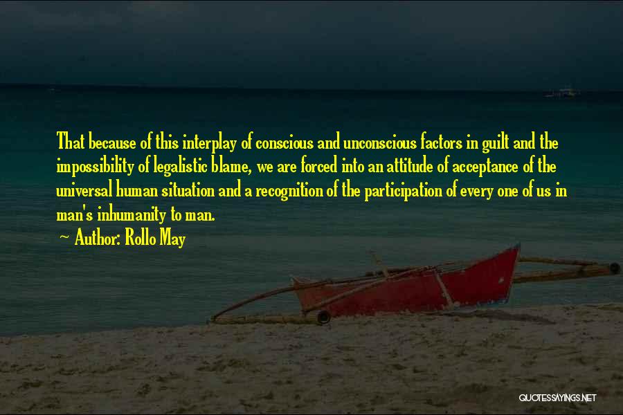 Inhumanity Quotes By Rollo May