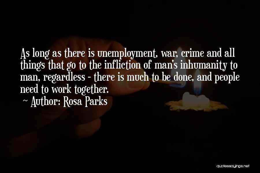 Inhumanity Quotes By Rosa Parks