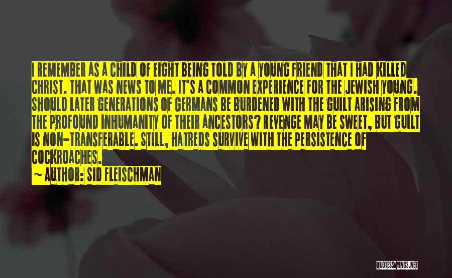 Inhumanity Quotes By Sid Fleischman