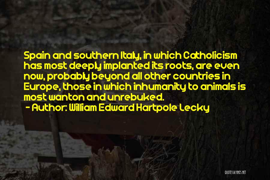 Inhumanity Quotes By William Edward Hartpole Lecky