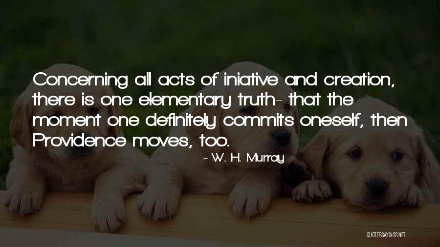 Iniative Quotes By W. H. Murray Iniative Quotes By W. H. Murray