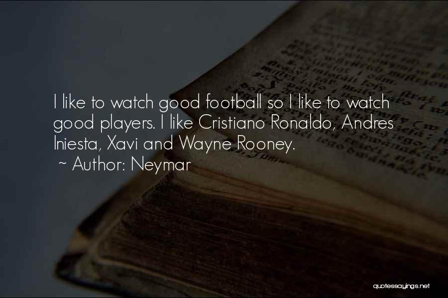 Iniesta Football Quotes By Neymar