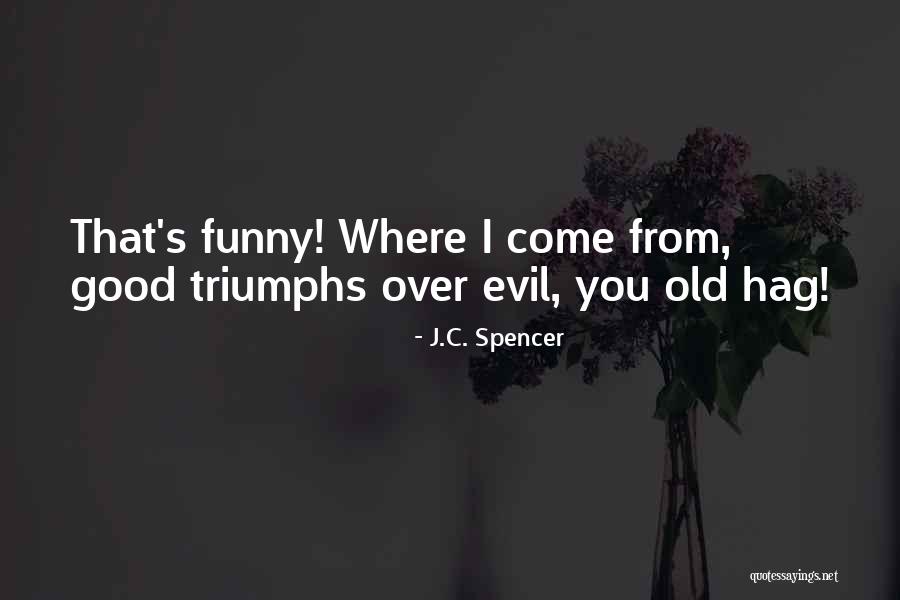 Inilah Quotes By J.C. Spencer Inilah Quotes By J.C. Spencer