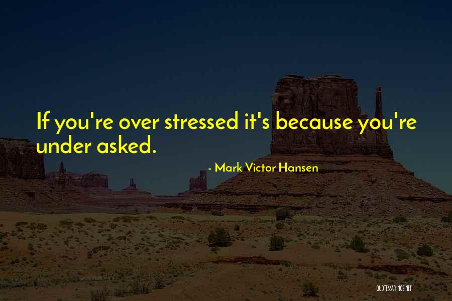 Inima De Tigan Quotes By Mark Victor Hansen Inima De Tigan Quotes By Mark Victor Hansen