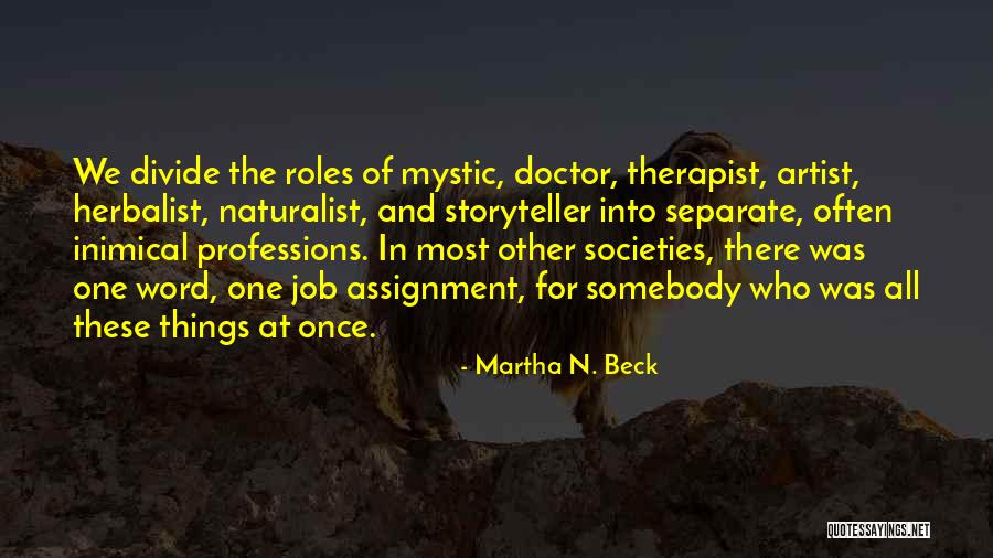 Inimical Quotes By Martha N. Beck Inimical Quotes By Martha N. Beck