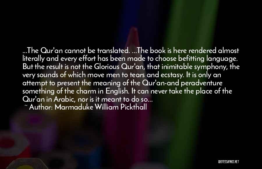 Inimitable Quotes By Marmaduke William Pickthall