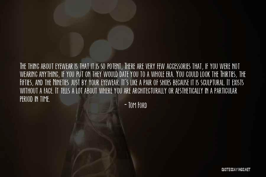 Ininterruptamente Quotes By Tom Ford Ininterruptamente Quotes By Tom Ford