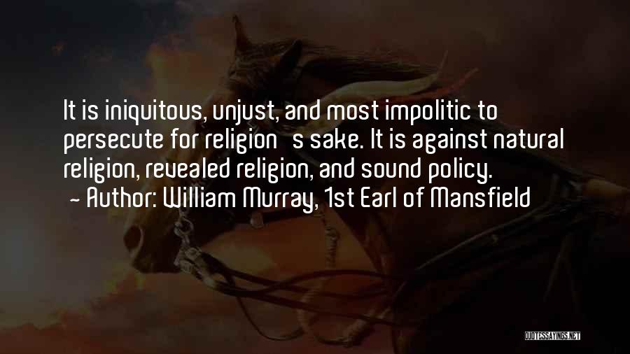 Iniquitous Quotes By William Murray, 1st Earl Of Mansfield