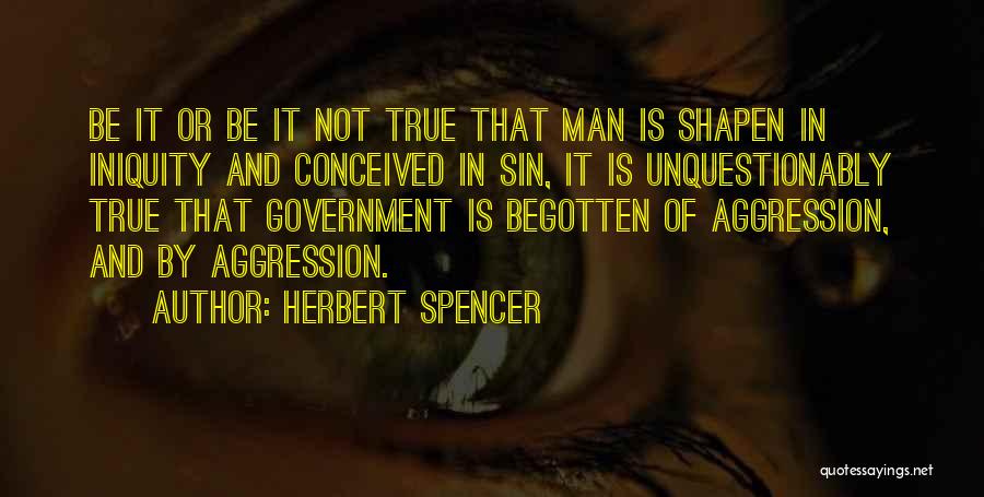 Iniquity Quotes By Herbert Spencer