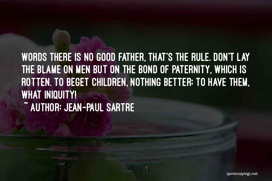 Iniquity Quotes By Jean-Paul Sartre