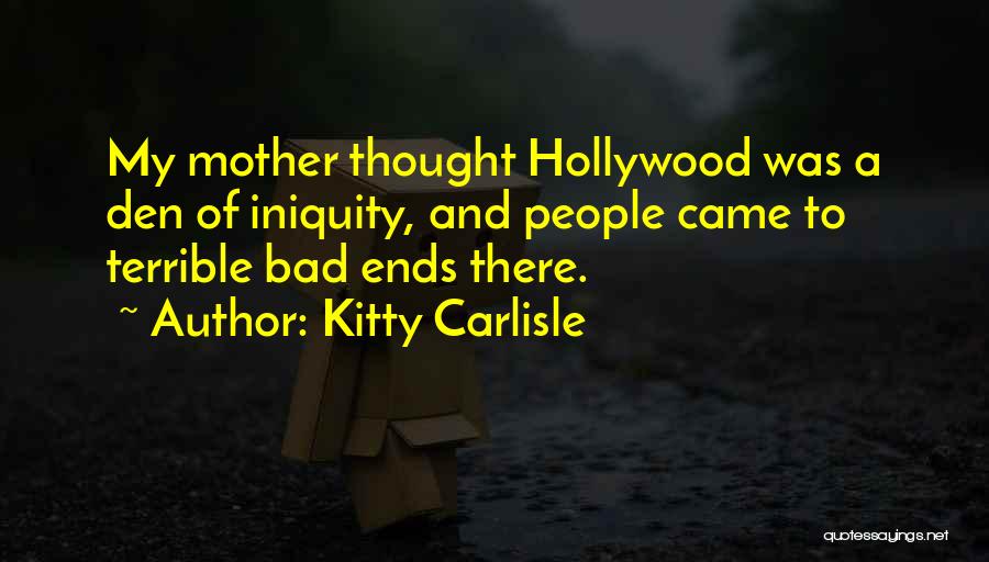 Iniquity Quotes By Kitty Carlisle