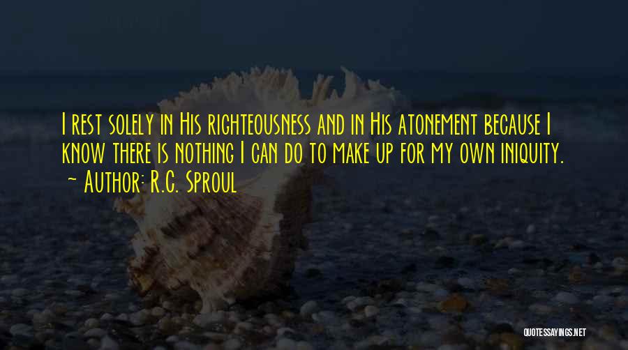 Iniquity Quotes By R.C. Sproul