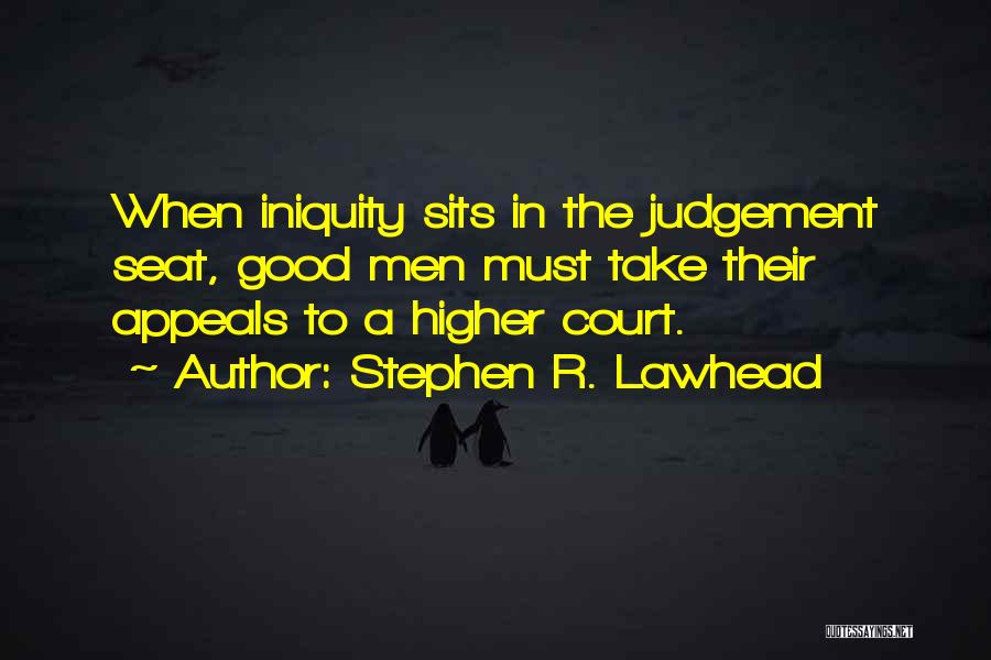 Iniquity Quotes By Stephen R. Lawhead