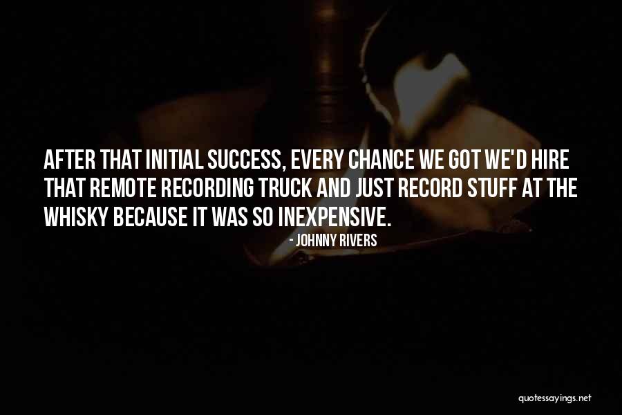 Initial Success Quotes By Johnny Rivers