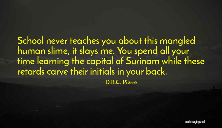 Initials Inc Quotes By D.B.C. Pierre Initials Inc Quotes By D.B.C. Pierre