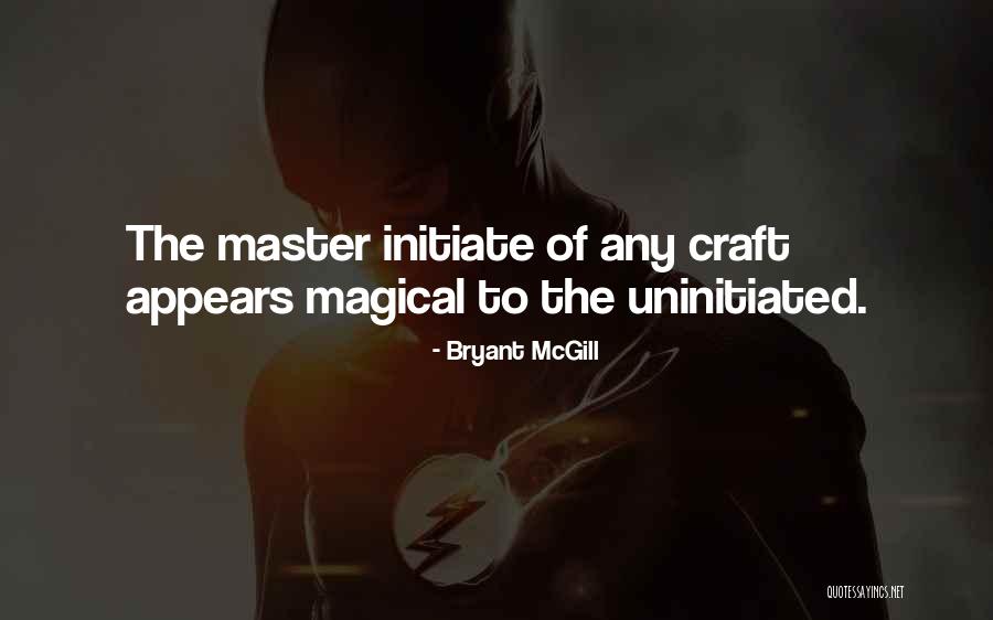 Initiate Quotes By Bryant McGill